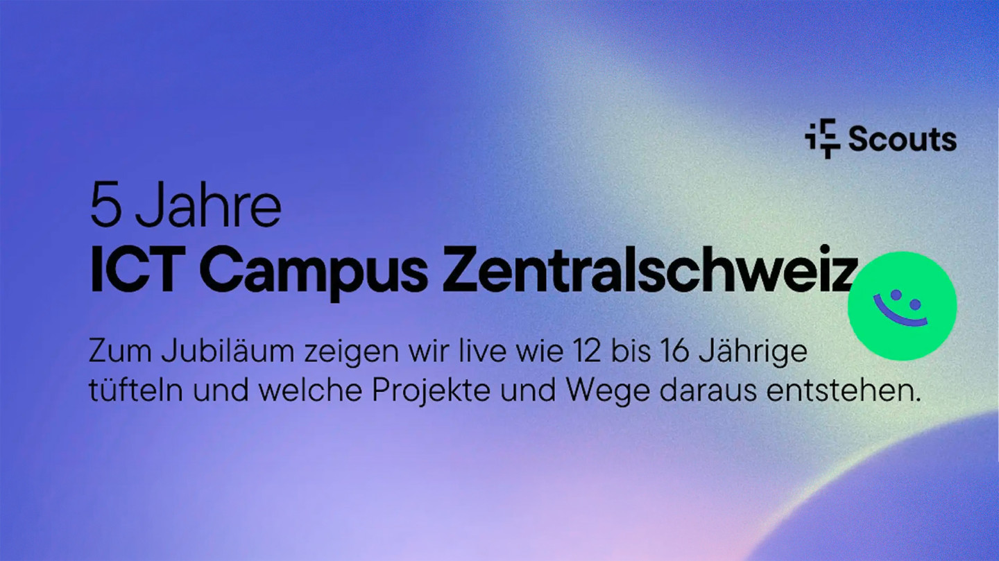 Open Day - 5 Jahre ICT Campus Zentralschweiz